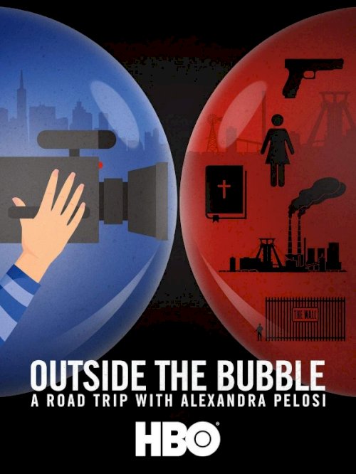 Outside the Bubble: On the Road with Alexandra Pelosi Outside the Bubble: On the Road with Alexandra Pelosi
