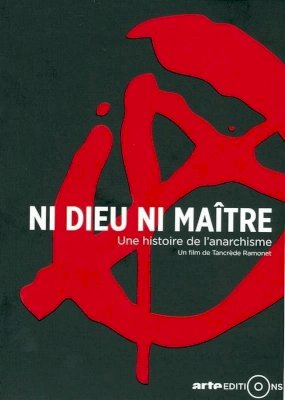 No Gods, No Masters: A History of Anarchism No Gods, No Masters: A History of Anarchism