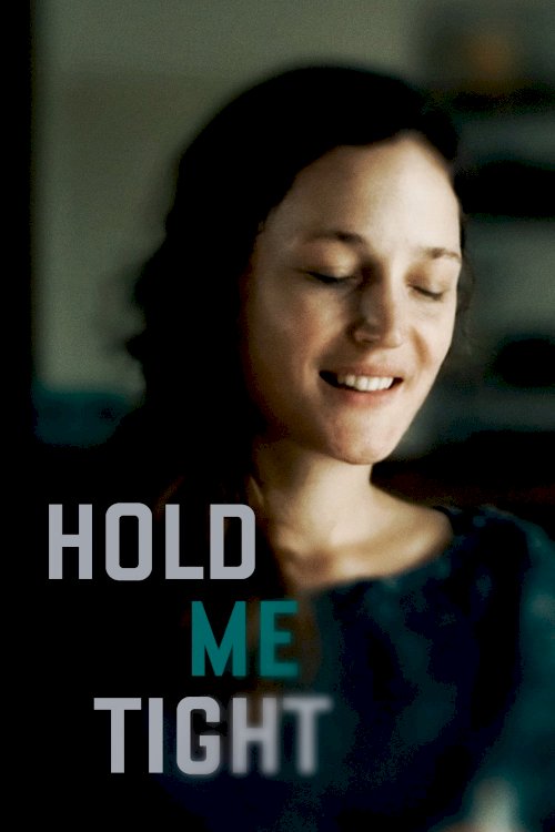 Hold Me Tight Hold Me Tight