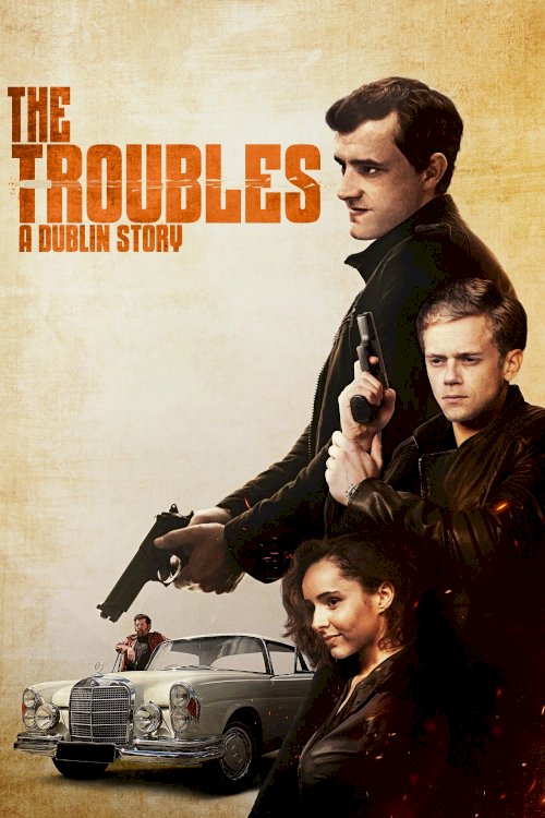 The Troubles: A Dublin Story The Troubles: A Dublin Story