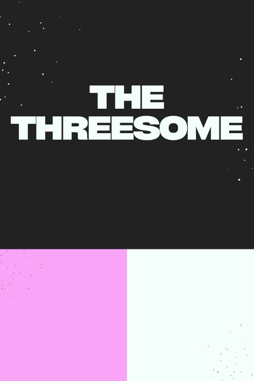The Threesome The Threesome