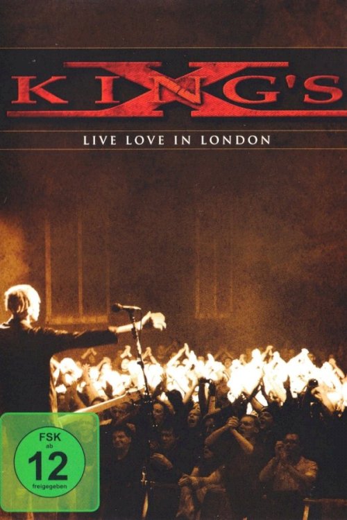 King's X: Live Love in London King's X: Live Love in London