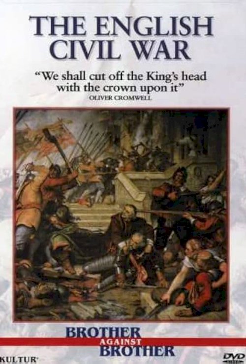 Brother Against Brother: The English Civil War Brother Against Brother: The English Civil War