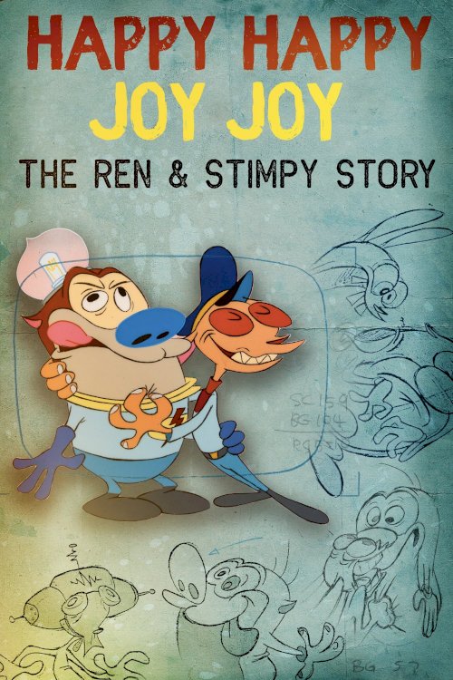 Happy Happy Joy Joy: The Ren & Stimpy Story Happy Happy Joy Joy: The Ren & Stimpy Story