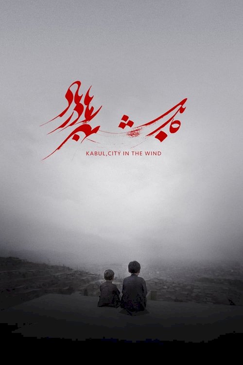 Kabul, City in the Wind Kabul, City in the Wind