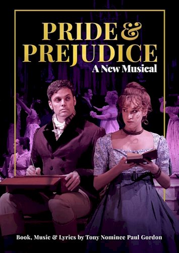 Pride and Prejudice - A New Musical Pride and Prejudice - A New Musical