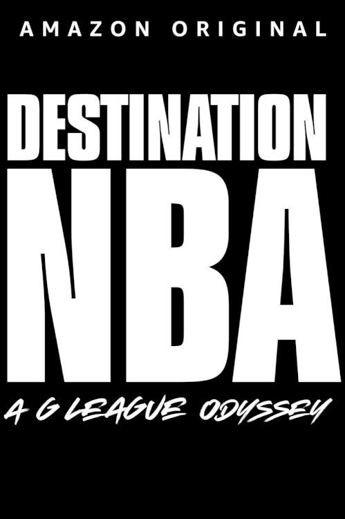 Destination NBA: A G League Odyssey Destination NBA: A G League Odyssey