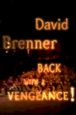 David Brenner: Back with a Vengeance! David Brenner: Back with a Vengeance!