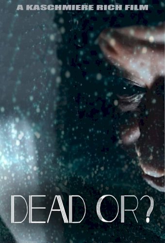 Dead Or? Dead Or?