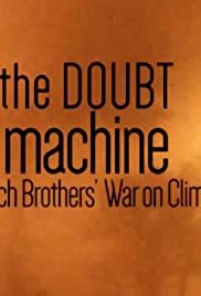 The Doubt Machine: Inside the Koch Brothers' War on Climate Science The Doubt Machine: Inside the Koch Brothers' War on Climate Science