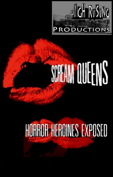 Scream Queens: Horror Heroines Exposed Scream Queens: Horror Heroines Exposed
