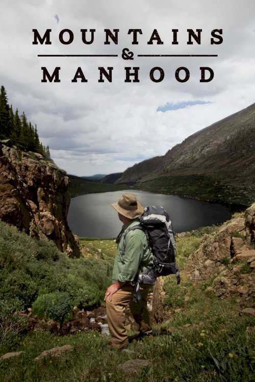 Mountains & Manhood Mountains & Manhood