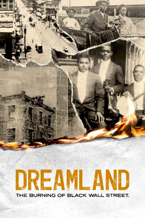 Dreamland: The Burning of Black Wall Street Dreamland: The Burning of Black Wall Street