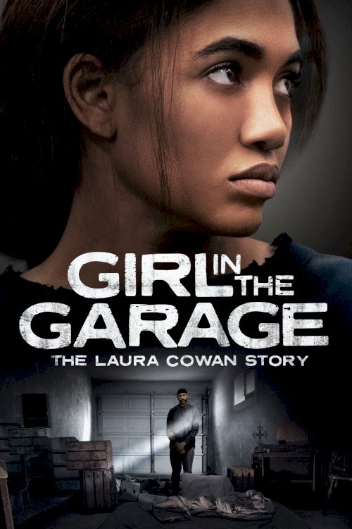 The Girl in the Garage: The Laura Cowan Story The Girl in the Garage: The Laura Cowan Story