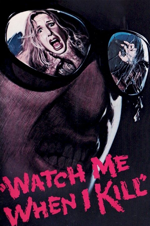 Watch Me When I Kill Watch Me When I Kill