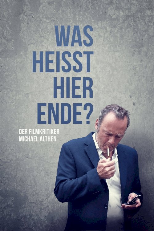 Was heißt hier Ende? Der Filmkritiker Michael Althen Was heißt hier Ende? Der Filmkritiker Michael Althen