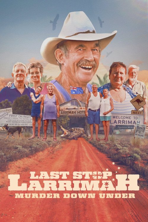 Last Stop Larrimah: Murder Down Under Last Stop Larrimah: Murder Down Under