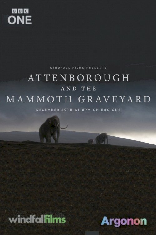 Attenborough and the Mammoth Graveyard Attenborough and the Mammoth Graveyard