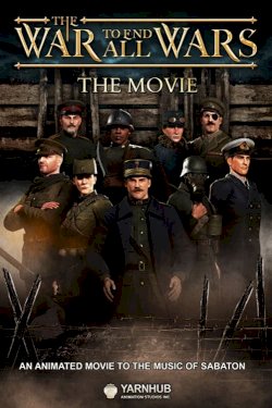 The War to End All Wars - The Movie The War to End All Wars - The Movie