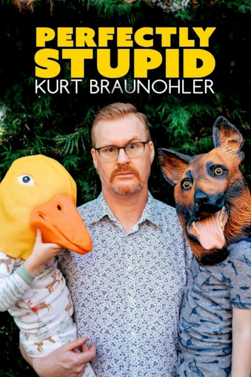Kurt Braunohler: Perfectly Stupid Kurt Braunohler: Perfectly Stupid