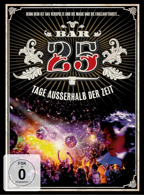 Bar 25 - Tage außerhalb der Zeit Bar 25 - Tage außerhalb der Zeit