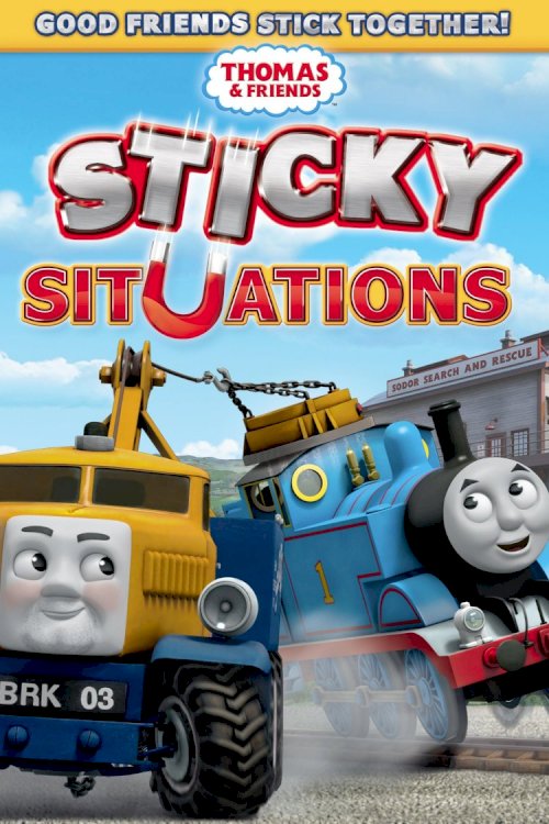 Thomas & Friends: Sticky Situations Thomas & Friends: Sticky Situations