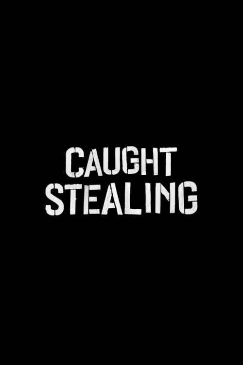 Caught Stealing Caught Stealing