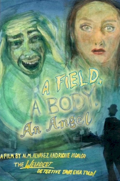 A Field, A Body, An Angel A Field, A Body, An Angel