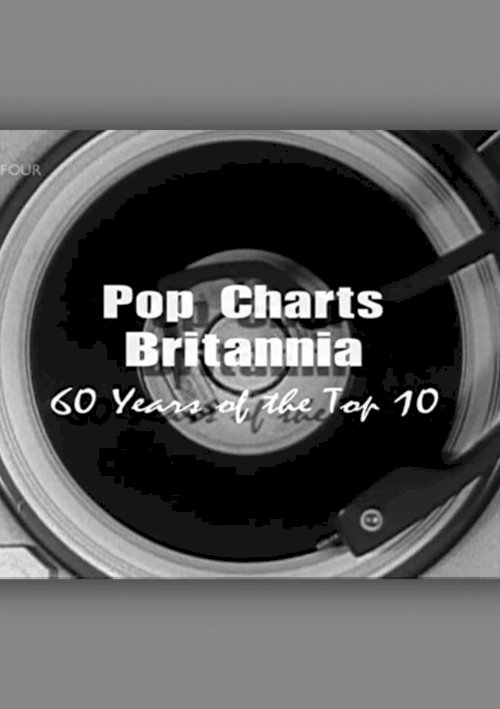 Pop Charts Britannia: 60 Years of the Top 10 Pop Charts Britannia: 60 Years of the Top 10