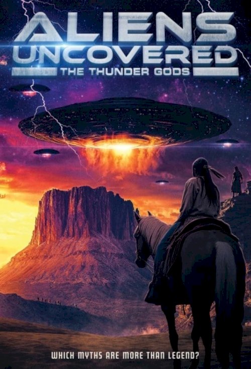 Aliens Uncovered: The Thunder Gods Aliens Uncovered: The Thunder Gods