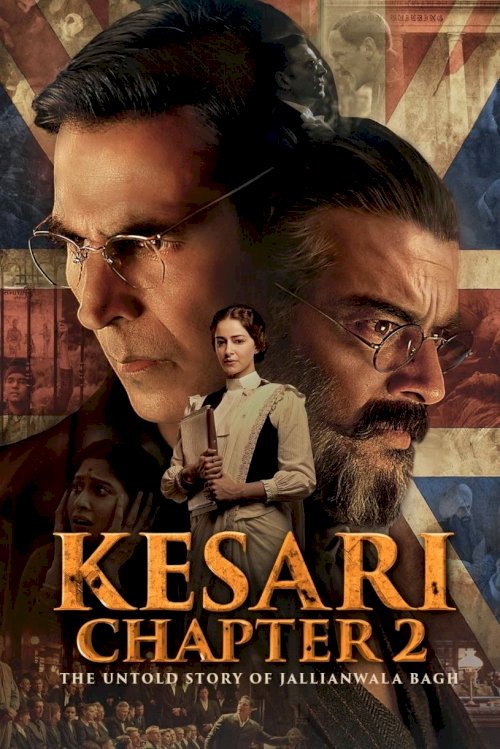 Kesari Chapter 2: The Untold Story of Jallianwala Bagh Kesari Chapter 2: The Untold Story of Jallianwala Bagh