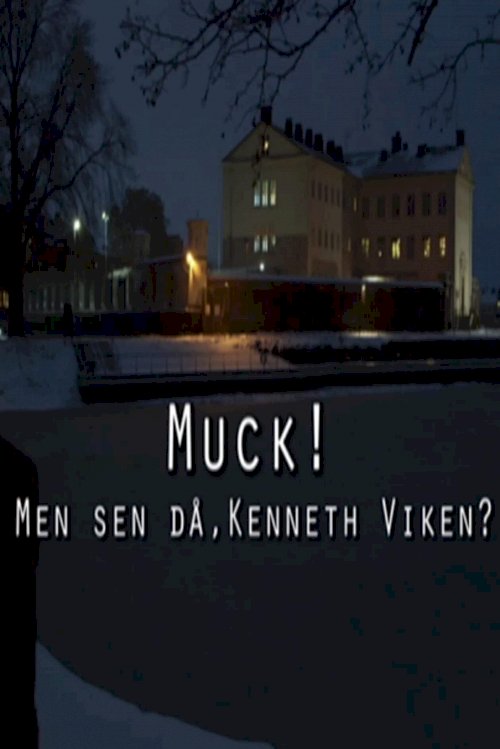 Muck! men sen då, Kenneth Viken? Muck! men sen då, Kenneth Viken?