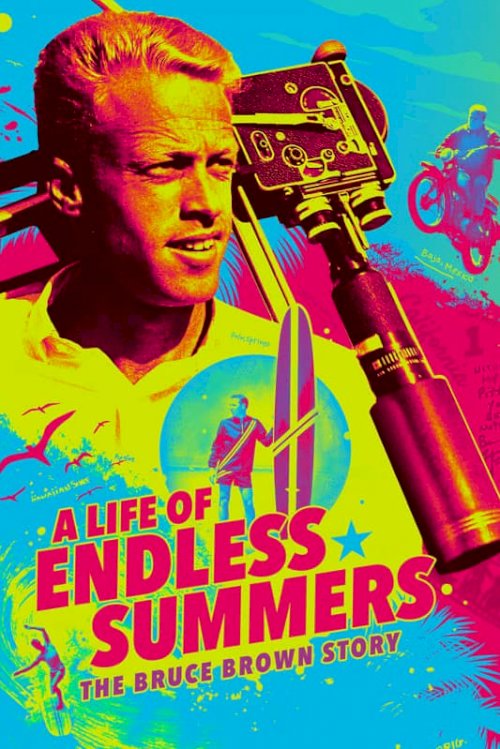 A Life of Endless Summers: The Bruce Brown Story A Life of Endless Summers: The Bruce Brown Story