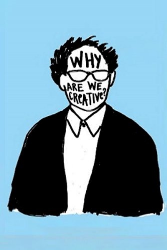 Why Are We Creative?: The Centipede's Dilemma Why Are We Creative?: The Centipede's Dilemma