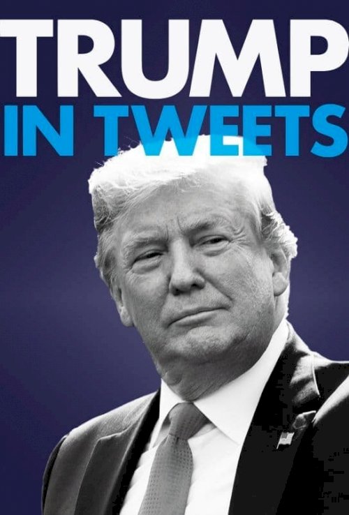 Trump in Tweets Trump in Tweets