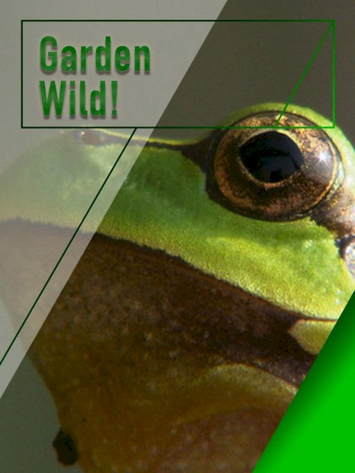 Garden Wild! Garden Wild!