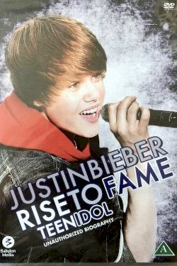 Justin Bieber: Rise to Fame Justin Bieber: Rise to Fame