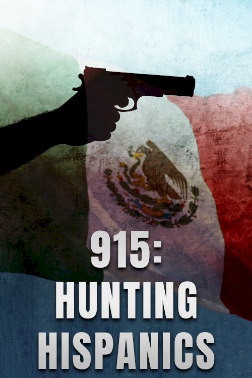 915: Hunting Hispanics 915: Hunting Hispanics