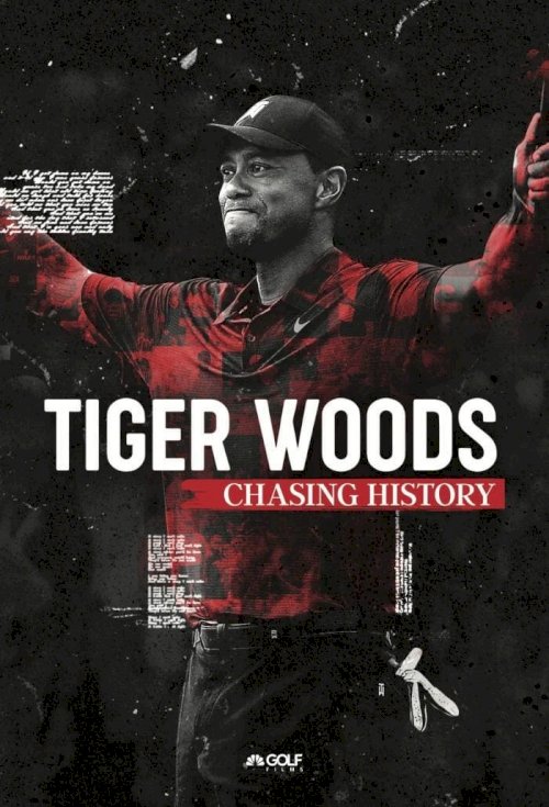 Tiger Woods: Chasing History Tiger Woods: Chasing History