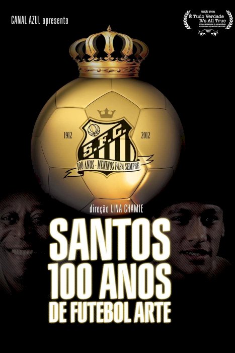 Santos, 100 Years of Playful Soccer Santos, 100 Years of Playful Soccer