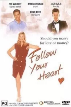 Follow Your Heart Follow Your Heart