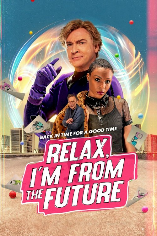 Relax, I'm from the Future Relax, I'm from the Future