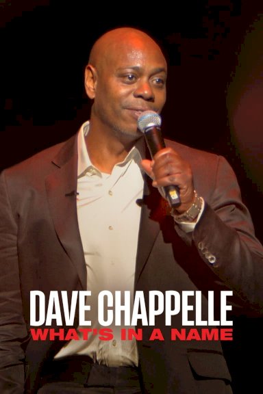 Dave Chappelle: What's in a Name? Dave Chappelle: What's in a Name?