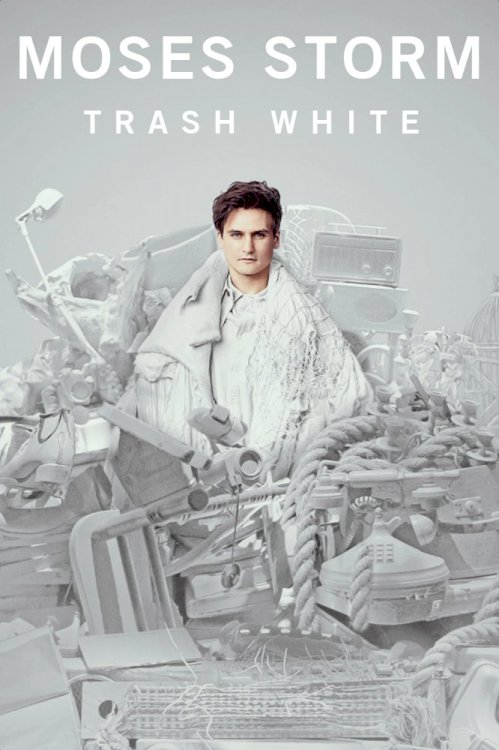Moses Storm: Trash White Moses Storm: Trash White