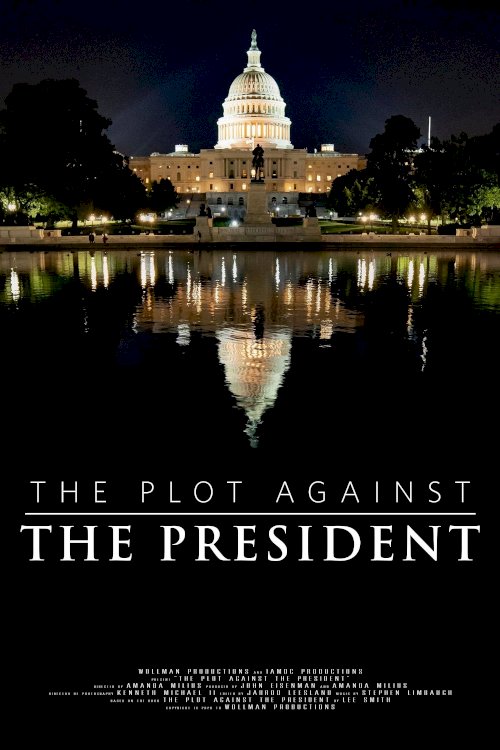The Plot Against the President The Plot Against the President
