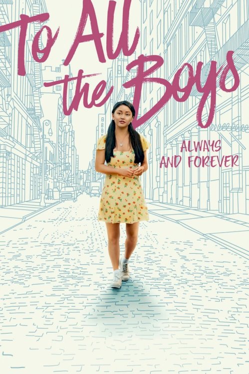 To All the Boys: Always and Forever To All the Boys: Always and Forever