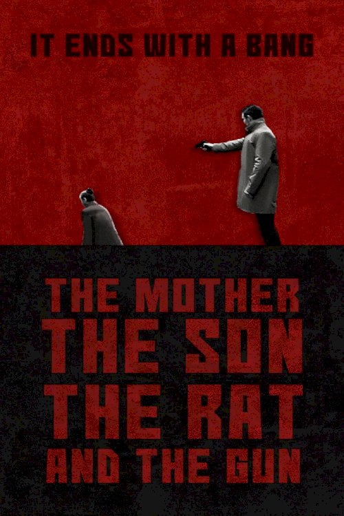 The Mother the Son The Rat and The Gun The Mother the Son The Rat and The Gun