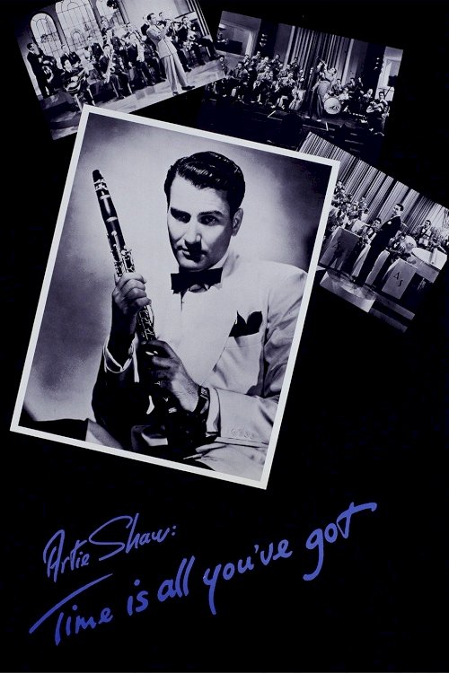Artie Shaw: Time Is All You've Got Artie Shaw: Time Is All You've Got