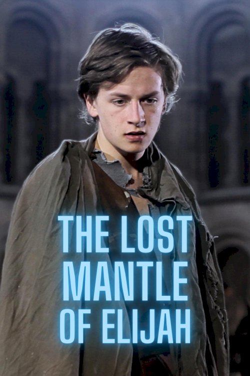 The Lost Mantle of Elijah The Lost Mantle of Elijah