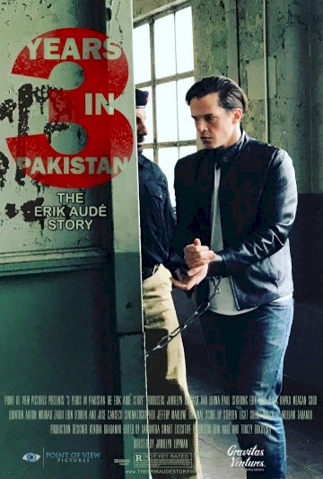 3 Years in Pakistan: The Erik Aude Story 3 Years in Pakistan: The Erik Aude Story